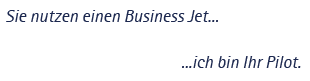 Sie nutzen einen Business Jet - Ich bin Ihr Pilot | freiberuflicher Business Jet Pilot, Flugkapitän Business Jets