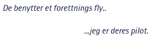 De benytter et forettnings fly - jeg er deres pilot | pilot forettnings fly, contract pilot,  corporate jet pilot, crew captain